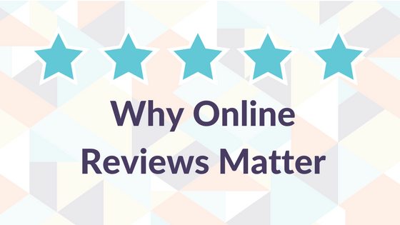 Why Online Reviews Matter