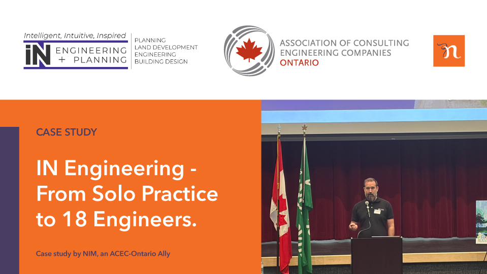 Case Study - IN Engineering - From Solo Practice to 18 Engineers. Case study by NIM, an ACEC-Ontario Ally